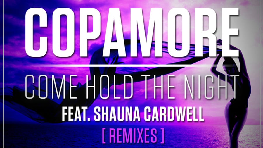 Copamore feat. Shauna Cardwell - Come Hold The Night [Remixes]