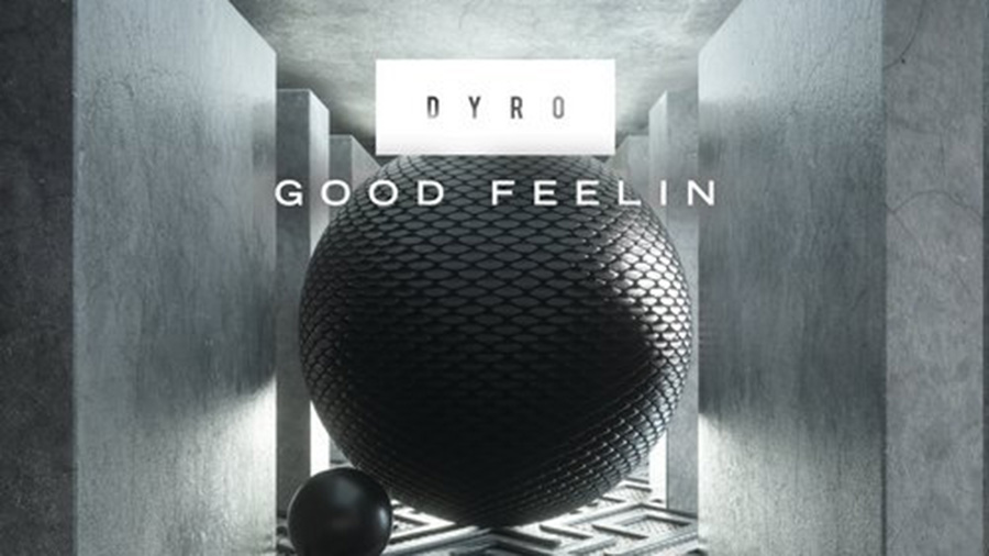 Dyro - Good Feelin