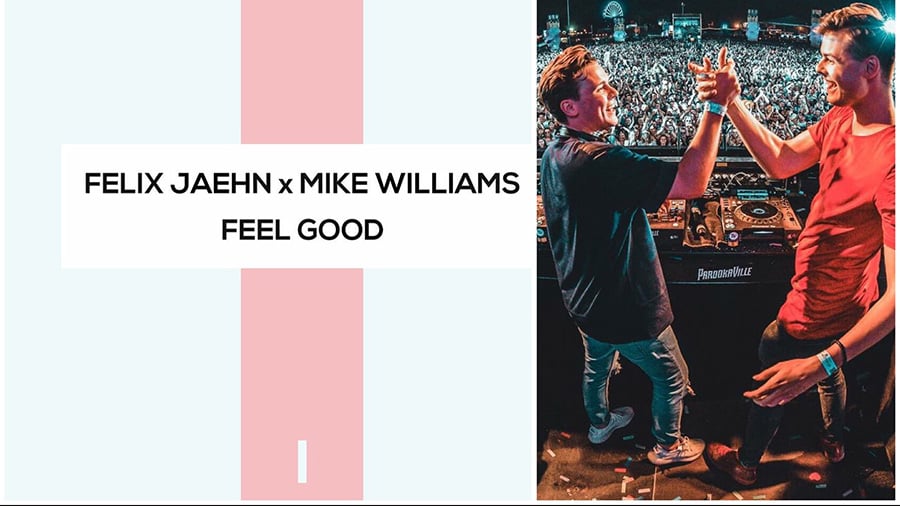 Felix Jaehn x Mike Williams - Feel Good