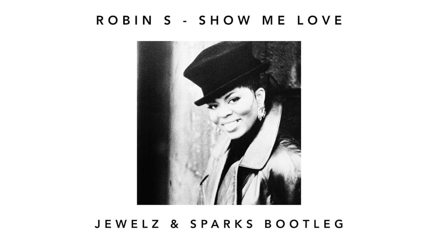 Robin S - Show Me Love (Jewelz & Sparks Bootleg)