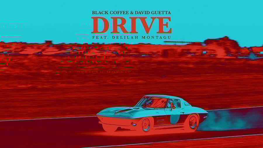 Black Coffee & David Guetta feat. Delilah Montagu - Drive