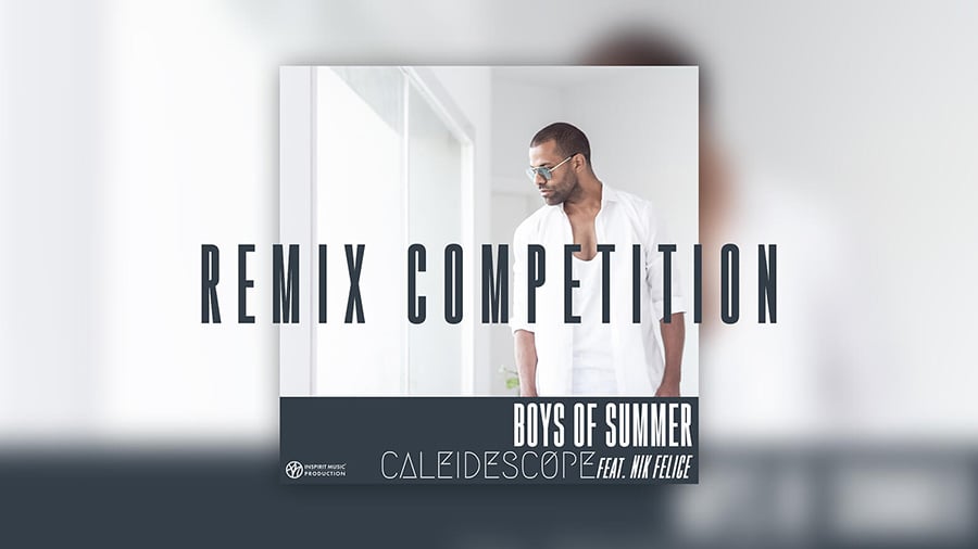 Remix-Contest: CALEIDESCOPE ft. Nik Felice - Boys of Summer