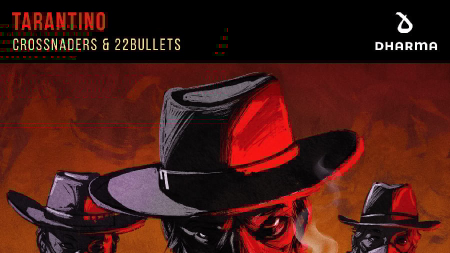 Crossnaders & 22 Bullets - Tarantino