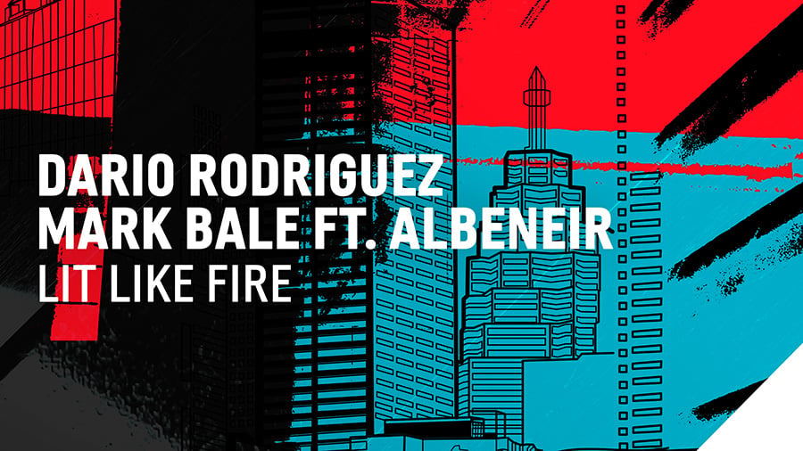 Dario Rodriguez & Mark Bale feat. Albeneir - Lit Like Fire