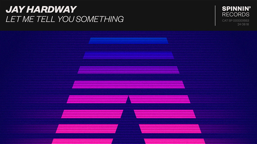 Jay Hardway - Let Me Tell You Something