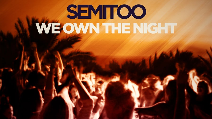 Semitoo - We own the night