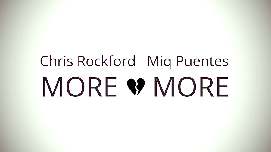 Chris Rockford & Miq Puentes - More and More