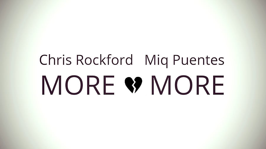 Chris Rockford & Miq Puentes - More and More