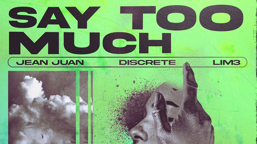 Jean Juan, Discrete & LIM3 - Say Too Much