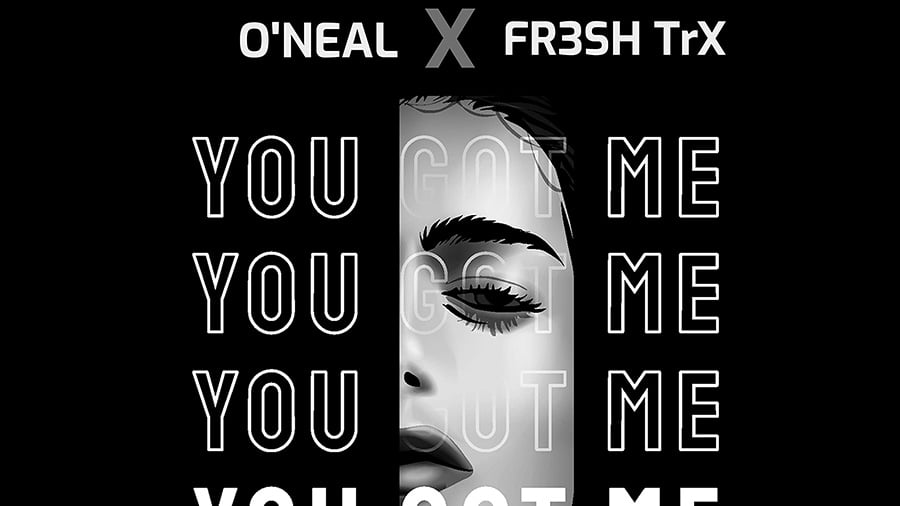 O’Neal x FR3SH TrX - You Got Me
