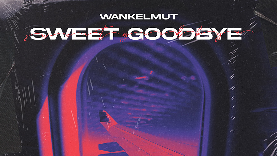Wankelmut - Sweet Goodbye