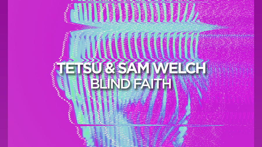 TETSU & Sam Welch - Blind Faith