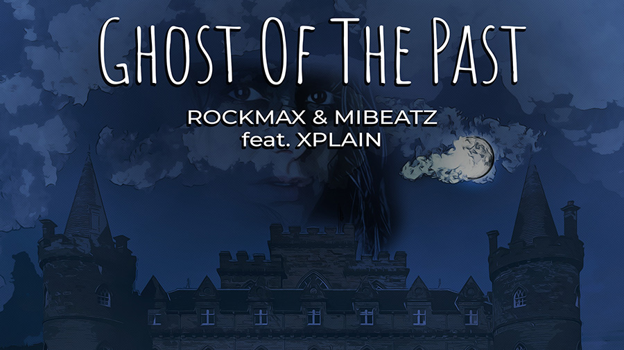 Rockmax & Mibeatz feat. XPlain - Ghost of the Past