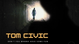 Musikvideo: 'Tom Civic - Don't You Wanna Have Some Fun'