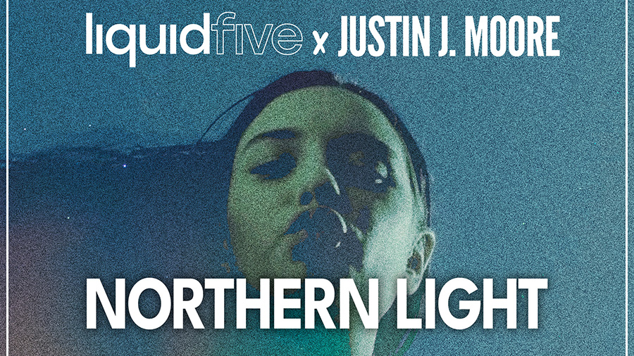 liquidfive x Justin J. Moore - Northern Light