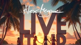 Music Promo: 'Alex Megane - Live It Up'