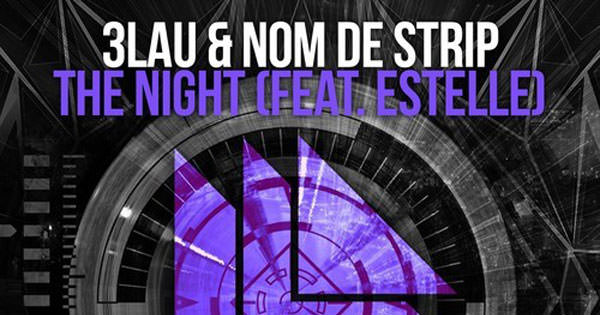 3LAU & Nom De Strip feat. Estelle - The Night