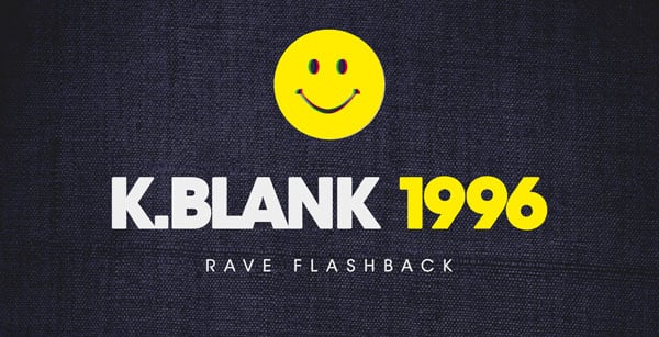 K. Blank - 1996 (Rave Flashback) Oldschool is back!