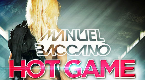 Manuel Baccano feat. Tony T. & Alba Kras - Hot Game