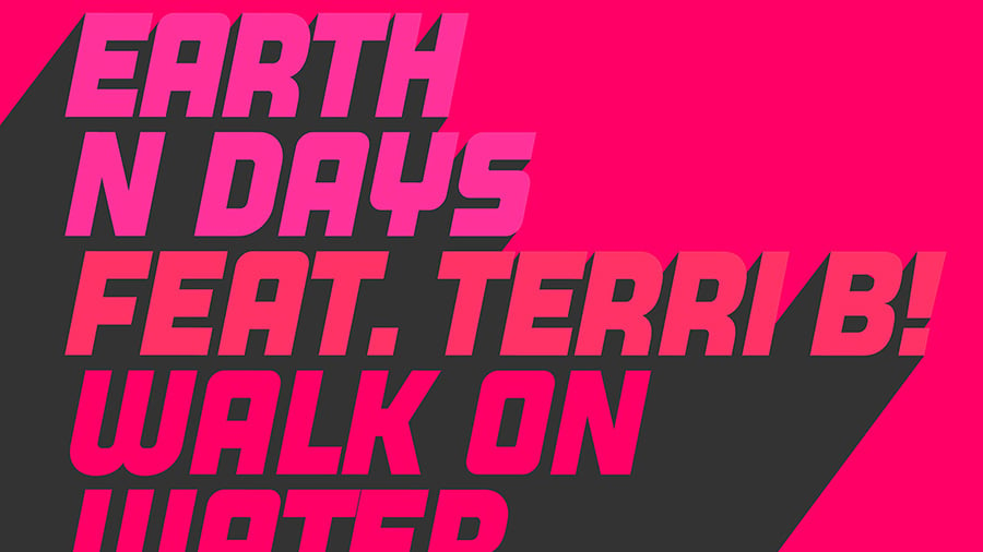 Earth n Days feat. Terri B! - Walk On Water