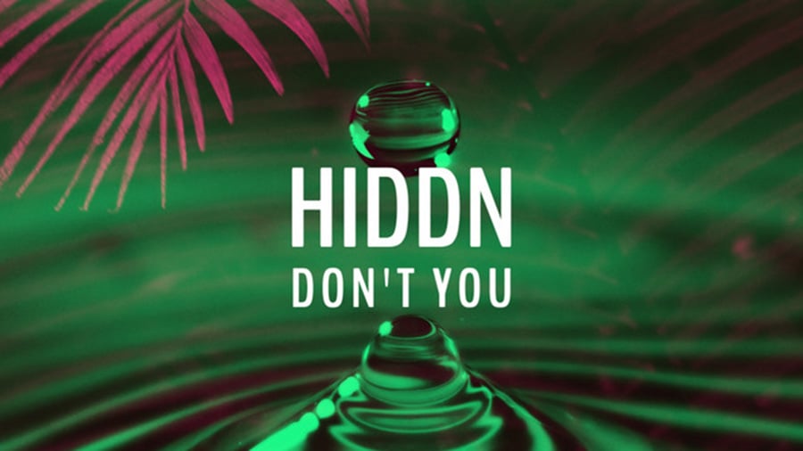 HIDDN - Don’t You