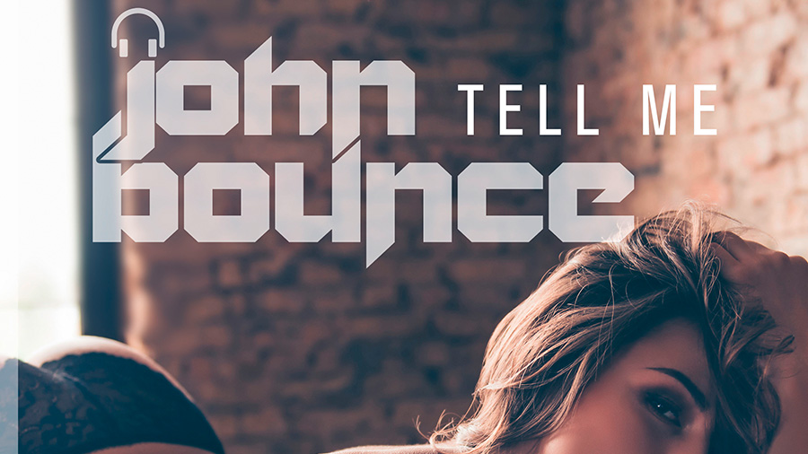 John Bounce - Tell Me