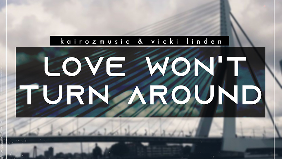 Kairozmusic feat. Vicki Linden - Love Won’t Turn Around