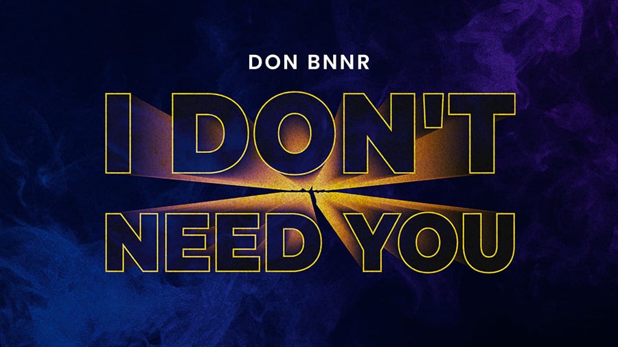 Don BNNR - I Don't Need You