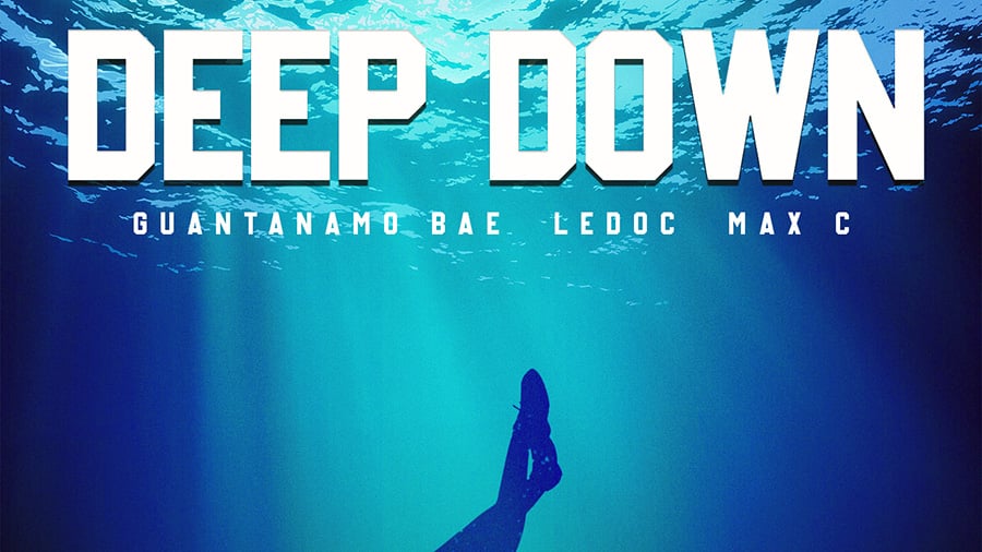 Guantanamo Bae, LeDoc & Max C - Deep Down