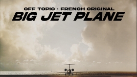 OFF TOPIC & French Original - Big Jet Plane