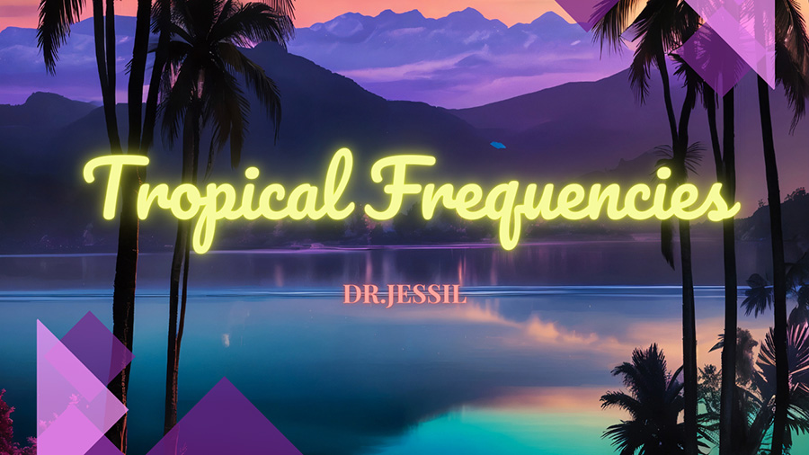 Dr. Jessil - Tropical Frequencies