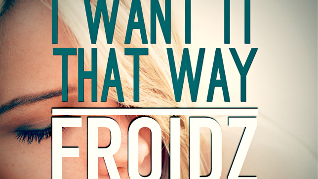 Froidz - I Want It That Way