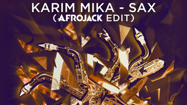 Karim Mika - Sax (Afrojack Edit)