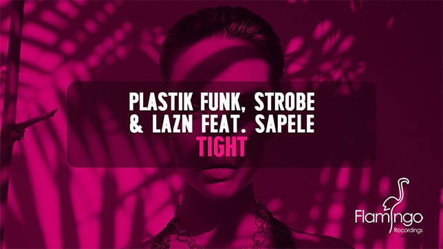 Plastik Funk, Strobe & Lazn feat. Sapele - Tight