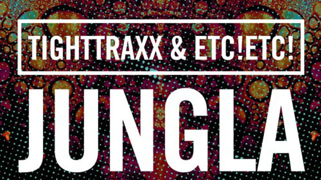 TIGHTTRAXX & ETC!ETC! - Jungla » [Free Download] 