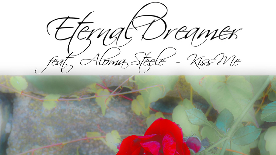 Eternal Dreamer feat. Aloma Steele - Kiss Me