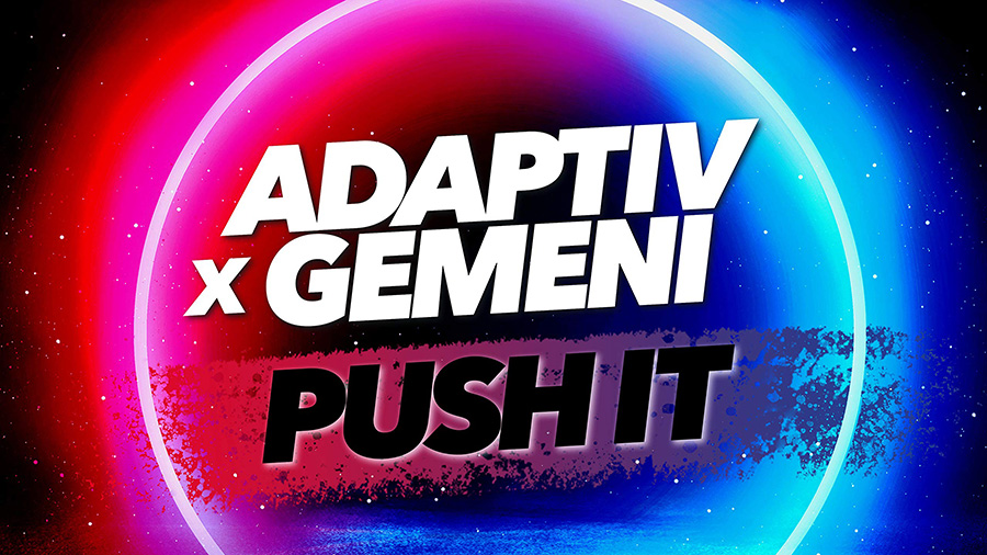 Adaptiv x Gemeni - Push It