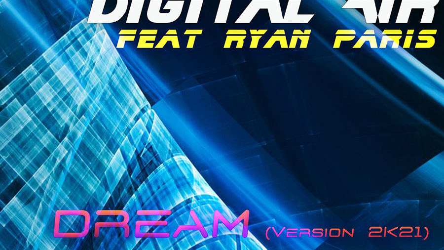 DIGITAL AIR feat. RYAN PARIS - It's DREAM (Version 2K21)