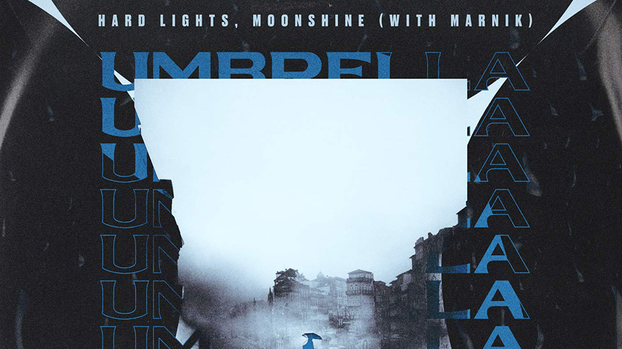 Hard Lights, Moonshine & Marnik - Umbrella