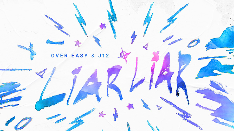 Over Easy & J12 - Liar Liar