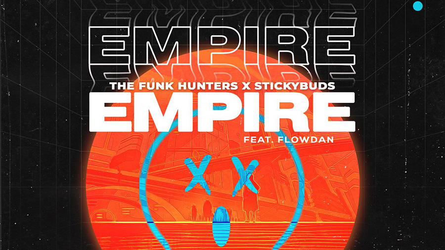 The Funk Hunters x Stickybuds feat. Flowdan - Empire (Dr. Fresch Remix)