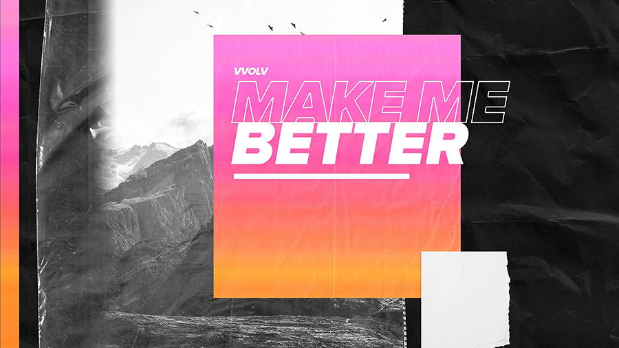 Vvolv - Make Me Better