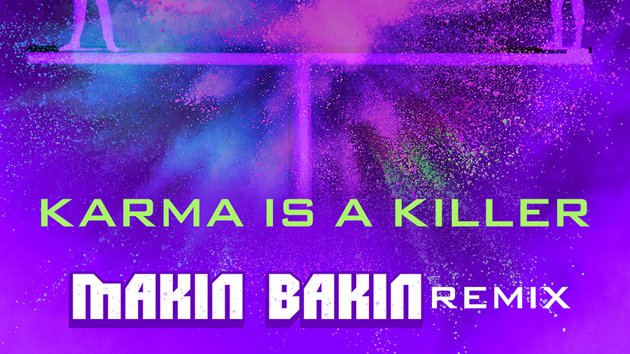 Block & Crown - Karma Is A Killer (Makin Bakin Remix)