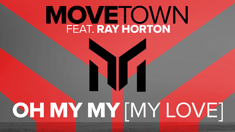 Movetown feat. Ray Horton - Oh My My (My Love)
