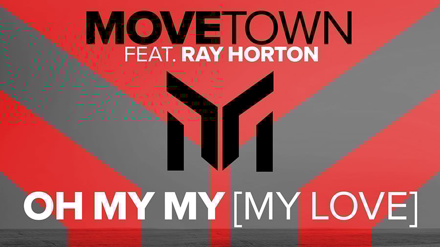 Movetown feat. Ray Horton - Oh My My (My Love)