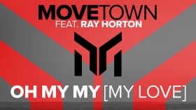 Music Promo: 'Movetown feat. Ray Horton - Oh My My (My Love)'