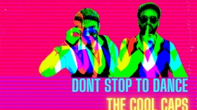 Music Promo: 'The Cool Caps - Don't Stop to Dance'