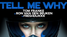Music Promo: 'Tom Franke & Ron van den Beuken & Freshduxxx - Tell Me Why'