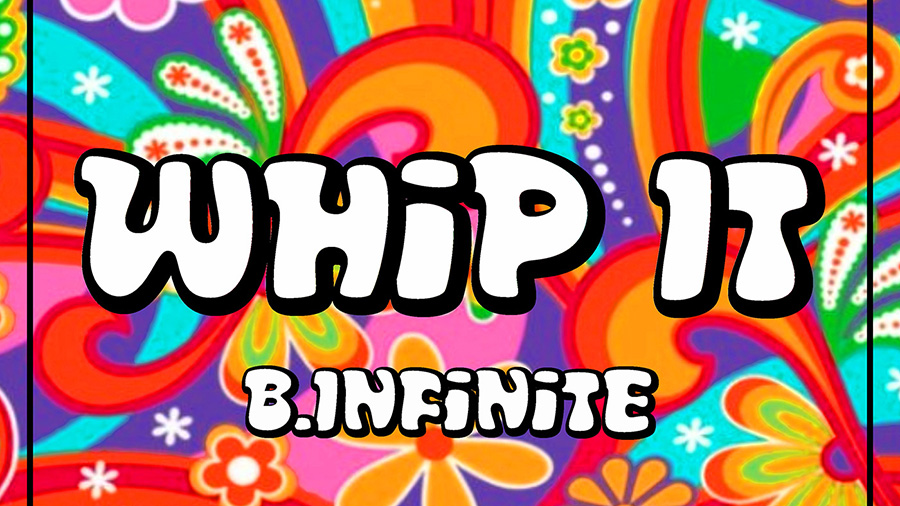 B.Infinite - Whip It