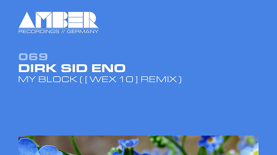 Dirk Sid Eno - My Block ([Wex 10] Remix)